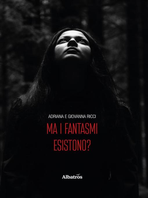 Title details for Ma i fantasmi esistono? by Giovanna Ricci - Available